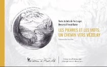 Les pierres et les mots, un chemin vers vézelay