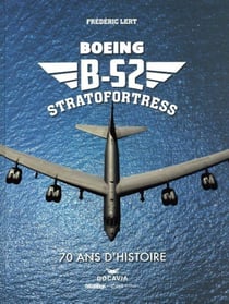 B52, stratofortress : 70 ans d'histoire