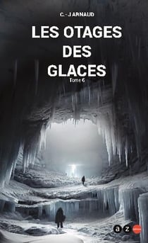 La compagnie des glaces Tome 6 : les otages des glaces