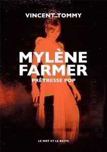 Mylène Farmer : la prêtresse pop