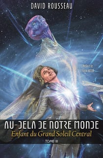 Au-delà de notre monde Tome 3 : Enfant du Grand Soleil Central