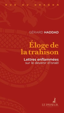 Éloge de la trahison : Lettres enflammées sur le devenir d'Israël