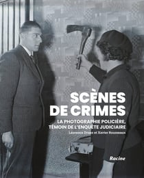 Scènes de crime : La photographie policière, témoin de l'enquête judiciaire