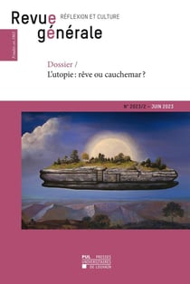 Revue générale réflexion et culture n.2023/2 : L'utopie : rêve ou cauchemar ?