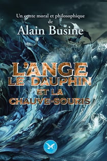 L'ange, le dauphin et la chauve-souris
