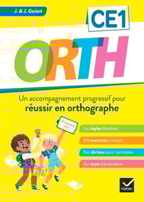 O.R.T.H. : CE1 - un accompagnement progressif pour réussir en orthographe