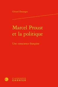 Marcel Proust et la politique - une conscience française