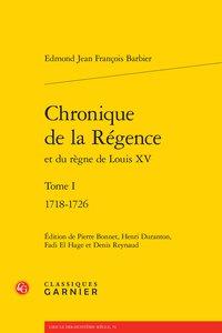Chronique de la Régence et du règne de Louis XV t.1 - 1718-1726