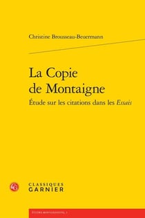 La copie de Montaigne : étude sur les citations dans les Essais