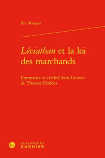 Léviathan et la loi des marchands : Commerce et civilité dans l'?uvre de Thomas Hobbes