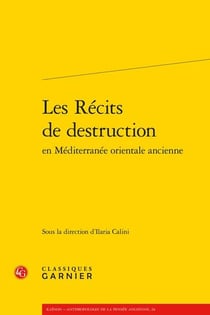Les Récits de destruction en Méditerranée orientale ancienne