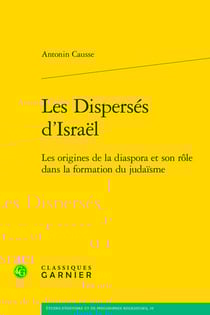 Les Dispersés d'Israël : Les origines de la diaspora et son rôle dans la formation du judaïsme