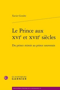 Le prince aux XVIe et XVIIe siècles : Du prince miroir au prince souverain