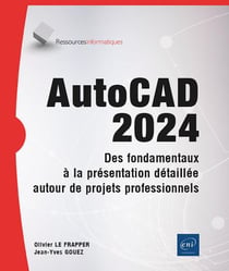 AutoCAD 2024 : Des fondamentaux à la présentation détaillée autour de projets professionnels