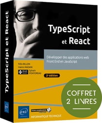 TypeScript et React : Développer des applications web Front End en JavaScript (2e édition)