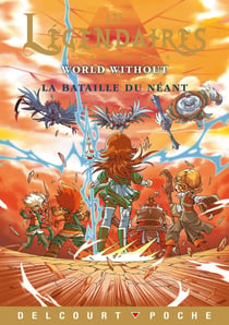 Les Légendaires Aventures Tome 9 : world without : la bataille du néant