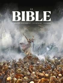 La Bible : L'Ancien Testament, La Genèse et l'Exode : Intégrale