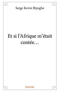 Et si l'afrique m'etait contee...
