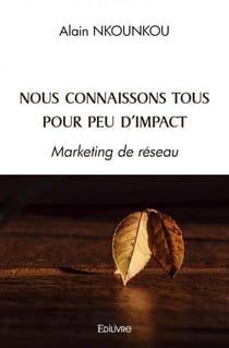Nous connaissons tous pour peu d'impact - marketing de reseau