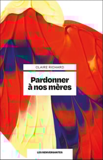 Pardonner à nos mères