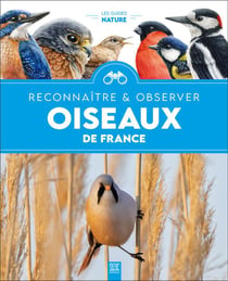 Oiseaux de France : Reconnaître & observer