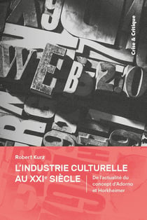 L'industrie culturelle au XXIe siècle - de l'actualité du concept d'Adorno et Horkheimer