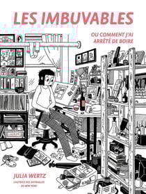 Les imbuvables : ou comment j'ai arrêté de boire