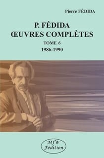 P. Fédida oeuvres complètes Tome 6
