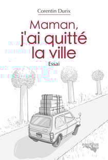 Maman, j'ai quitté la ville