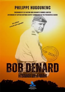 Bob Denard : History of a Man (3e édition)