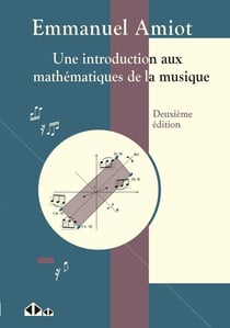 Une introduction aux mathématiques de la musique (2e édition)