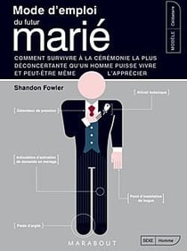 Mode d'emploi du futur marié