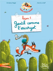 Super-Super-Renard leçon 1 - gentil comme l'escargot
