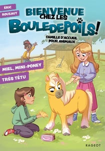Bienvenue chez les Bouledepoils ! Tome 4 : Miel, mini-poney très têtu