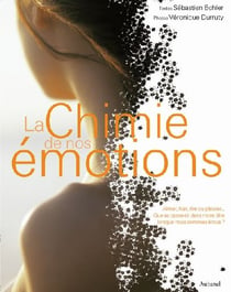 La chimie de nos émotions
