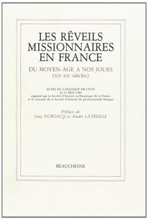 Les réveils missionnaires en France du moyen-âge à nos jours (XIIe-XXe siècles)