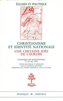 Christianisme et identité nationale - une certaine idée de l'Europe - textes recueillis par P. Poupard