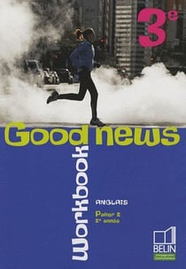 GOOD NEWS : anglais - 3e - palier 2, 2e année - workbook (édition 2009)