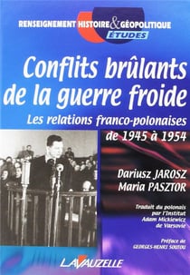 Conflits brûlants de la guerre froide : Les relations franco-polonaise de 1945 à 1954