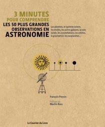 3 minutes pour comprendre - les 50 plus grandes observations en astronomie