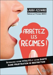 Arrêtez les régimes ! retrouvez votre vitalité et votre santé sans frustration ni restriction