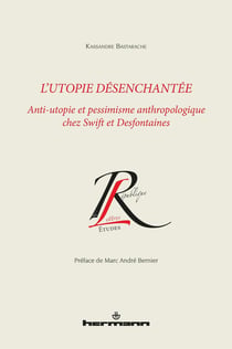 L'utopie désenchantée - anti-utopie et pessimisme anthropologique chez Swift et Desfontaines
