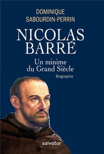 Nicolas Barré - un minime du Grand Siècle