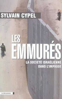 Les emmures - la societe israelienne dans l'impasse