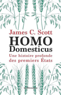 Homo domesticus - une histoire profonde des premiers Etats