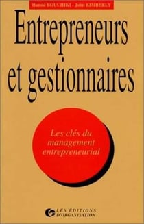 Entrepreneurs et gestionnaires : les clés du management entrepreneurial : Les clés du management entrepreneurial