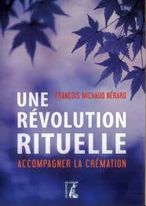 Une révolution rituelle - accompagner la crémation