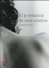 Et Je Renaitrai De Mes Cendres