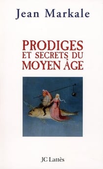 Prodiges et secrets du Moyen Age