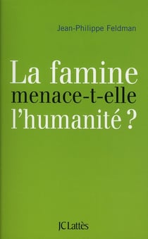 La famine menace-t-elle l'humanité ?